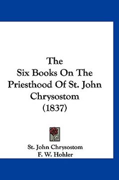 portada the six books on the priesthood of st. john chrysostom (1837) (in English)