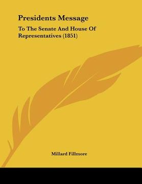 portada presidents message: to the senate and house of representatives (1851)