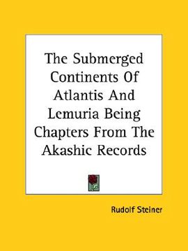 portada the submerged continents of atlantis and lemuria being chapters from the akashic records