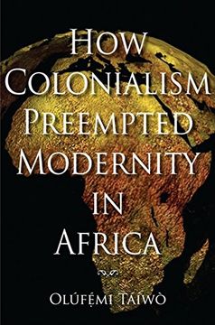 portada How Colonialism Preempted Modernity in Africa (en Inglés)