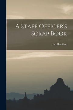 portada A Staff Officer's Scrap Book (en Inglés)