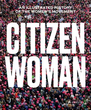 portada Citizen Woman: An Illustrated History of the Women's Movement (en Inglés)