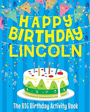 portada Happy Birthday Lincoln - the big Birthday Activity Book: (Personalized Children's Activity Book) (en Inglés)