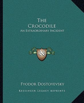 portada the crocodile: an extraordinary incident (en Inglés)
