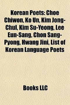 portada korean poets: south korean poets, choe chiwon, park kyung-ni, kang dae-ha, kim kyu-sik, ko un, kim jong-chul, kim dong-in, kim su-ye