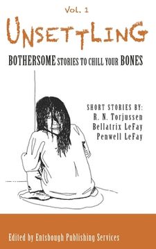 portada Unsettling: Bothersome Stories to Chill Your Bones Vol. 1 (en Inglés)