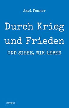 portada Durch Krieg und Frieden: Und Siehe, wir Leben: Biografie (in German)