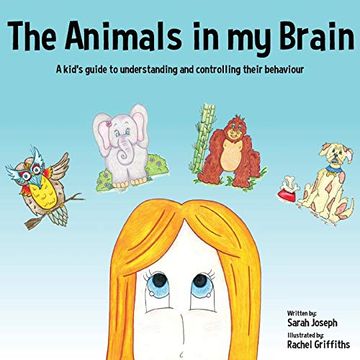 portada The Animals in my Brain: A Kid’S Guide to Understanding and Controlling Their Behaviour (in English)