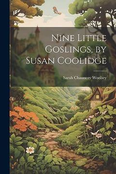 portada Nine Little Goslings, by Susan Coolidge (en Inglés)