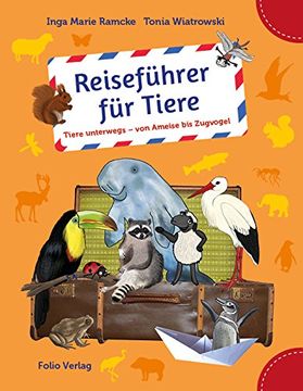 portada Reiseführer für Tiere: Tiere unterwegs - von Ameise bis Zugvogel (en Alemán)