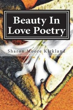 portada Beauty In Love Poetry: Volume 1: Poetic Perfection (en Inglés)