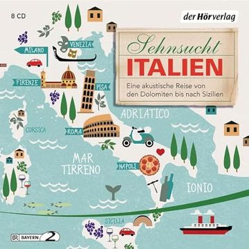 portada Sehnsucht Italien: Eine Akustische Reise von den Dolomiten bis Nach Sizilien (in German)