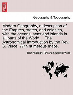 portada modern geography, a description of the empires, states, and colonies, with the oceans, seas and islands in all parts of the world ... the astronomical (en Inglés)