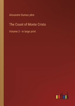 portada The Count of Monte Cristo: Volume 3 - in large print (in English)