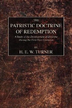 portada the patristic doctrine of redemption: a study of the development of doctrine during the first five centuries (in English)