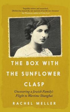 portada The Box with the Sunflower Clasp: Uncovering a Jewish Family's Flight to Wartime Shanghai (en Inglés)