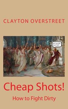 portada Cheap Shots: How to Fight Dirty (in English)