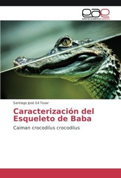 portada Caracterización del Esqueleto de Baba: Caiman crocodilus crocodilus