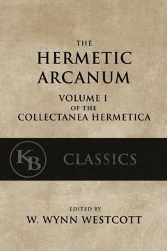 portada Hermetic Arcanum: The Secret Work of the Hermetic Philosophy (Collectanea Hermetica) (Volume 1)