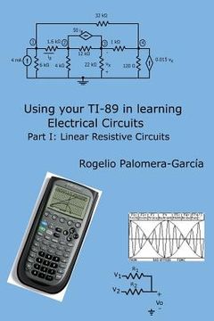 portada Using your TI-89 in learning electrical circuits Part 1: Linear Resistive Circuits (en Inglés)