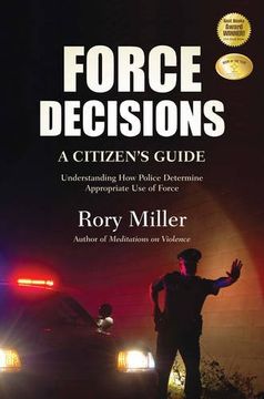 portada Force Decisions: A Citizen's Guide to Understanding how Police Determine Appropriate use of Force (in English)