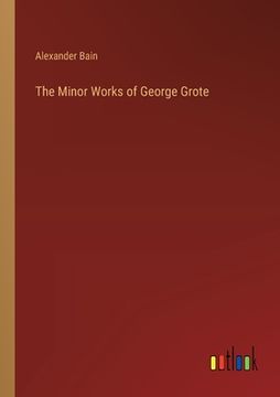 portada The Minor Works of George Grote