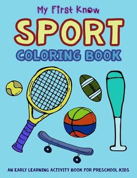 portada My First Know Sport Coloring Book: An Early Learning Activity Book for Preschool Kids (en Inglés)