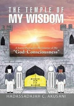 portada The Temple of my Wisdom: A Secret Passage to the Interior of my God-Consciousness (en Inglés)