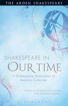 portada Shakespeare in Our Time: A Shakespeare Association of America Collection (en Inglés)