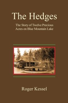 portada The Hedges: The Story of Twelve Precious Acres on Blue Mountain Lake (en Inglés)