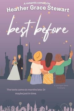 portada Best Before: A Love Again Series Romantic Comedy Screenplay (in English)