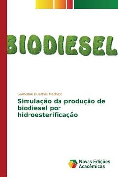 portada Simulação da produção de biodiesel por hidroesterificação (en Portugués)