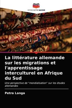 portada La littérature allemande sur les migrations et l'apprentissage interculturel en Afrique du Sud (en Francés)