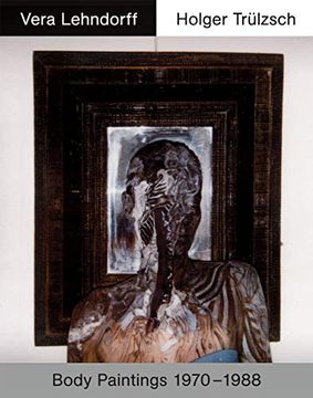 portada Vera Lehndorff & Holger Truelzsch: Body Paintings 1970-1988 (en Inglés)