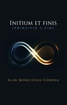 portada Initium et Finis (Principio y Fin) (in Spanish)