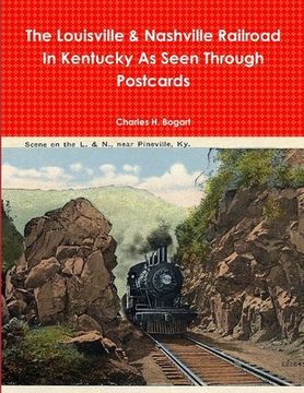 portada The L&N Railroad In Kentucky As Seen through Postcards