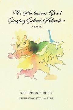 portada The Audacious Great Singing School Adventure (en Inglés)