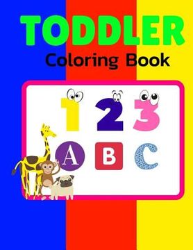 portada Toddler Coloring Book: Alphabet Numbers Shapes Childhood Learning, Preschool Activity Book 68 Pages Size 8.5x11 Inch for Kids Ages 3-6