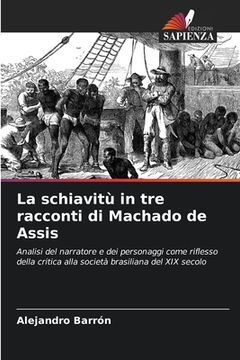 portada La schiavitù in tre racconti di Machado de Assis (en Italiano)