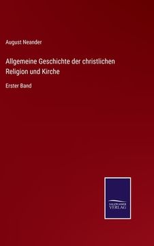 portada Allgemeine Geschichte der christlichen Religion und Kirche: Erster Band (in German)