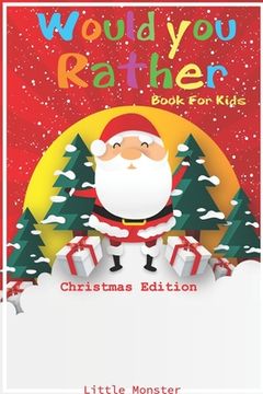 portada Would you rather game book: Christmas Edition: A Fun Family Activity Book for Boys and Girls Ages 6, 7, 8, 9, 10, 11, and 12 Years Old - Best Chri