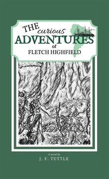 portada The Curious Adventures of Fletch Highfield (en Inglés)