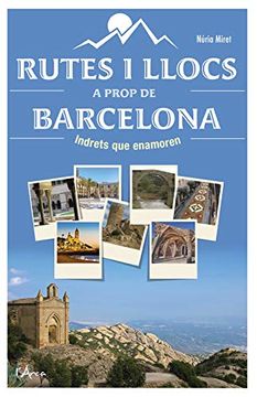 portada Rutes i Llocs a Prop de Barcelona: Indrets que Enamoren (in Catalá)