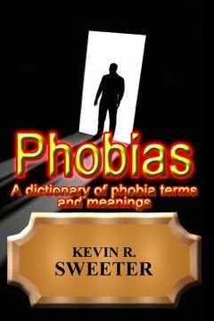 portada Phobias - A Dictionary of Phobia Terms and Meanings