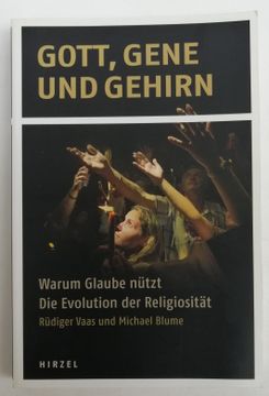 portada Gott, Gene und Gehirn. Warum Glaube Nützt. Die Evolution der Religiosität. Mit Tabellen u. Grafiken (in German)