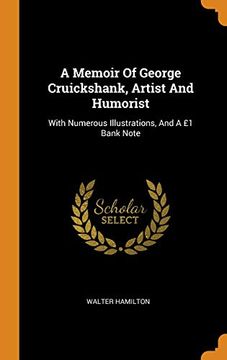 portada A Memoir of George Cruickshank, Artist and Humorist: With Numerous Illustrations, and a £1 Bank Note 