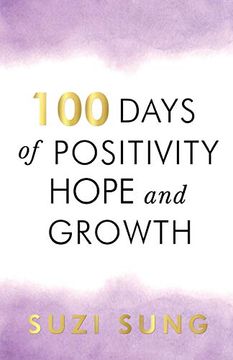 portada 100 Days of Positivity, Hope and Growth (en Inglés)