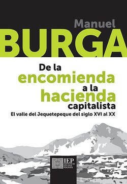 portada De la Encomienda a la Hacienda Capitalista: El Valle del Jequetepeque del Siglo xvi al xx (in Spanish)