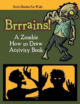 portada Brrrains! A Zombie How to Draw Activity Book (in English)