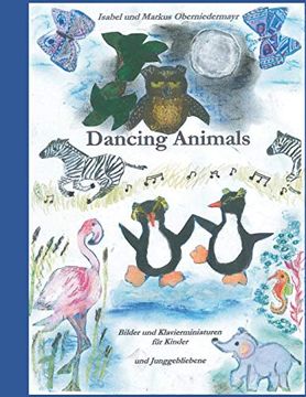 portada Dancing Animals: Bilder und Klavierminiaturen für Kinder und Junggebliebene (en Alemán)